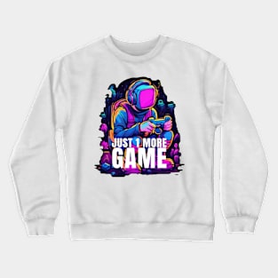 JUST ONE MORE GAME Crewneck Sweatshirt